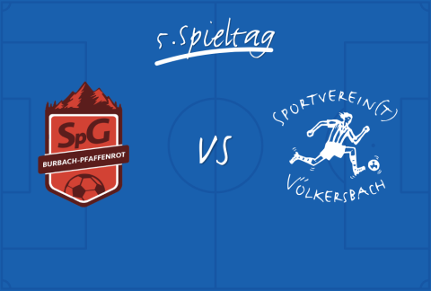 Vorschau 5. Spieltag: SpG Burbach/Pfaffenrot – SV Völkersbach